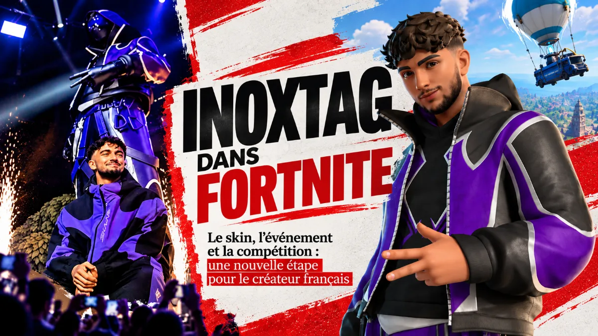 Inoxtag dans Fortnite : du joueur passionné à l’icône du jeu, la boucle est bouclée !